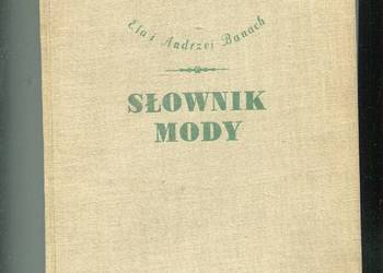 Słownik mody - Ela i Andrzej Banach Słownik mody - Ela i Andrzej Banach