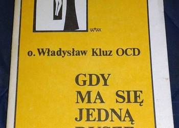 Gdy ma się jedną duszę - o. Władysław Kluz OCD