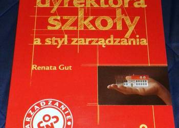 Cechy osobowe dyrektora szkoły a styl zarządzania - Renata Gut
