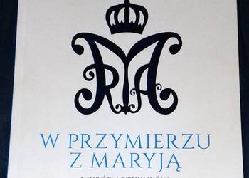 W przymierzu z Maryją Wybór artykułów - Mateusz Ciupka, Bogusław Bajor