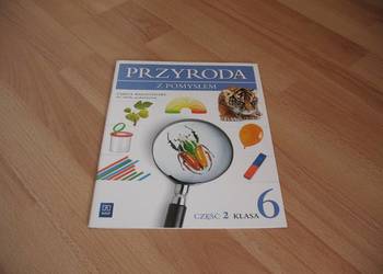 Przyroda z pomysłem. Zajęcia warsztatowe kl. 6 część 2
