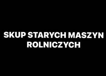 SKUP STARYCH MASZYN ROLNICZYCH