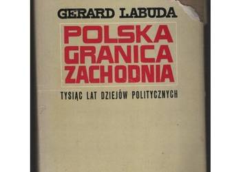 Polska Granica Zachodnia Tysiąc Lat Dziejów Politycznych - Labuda Gerard