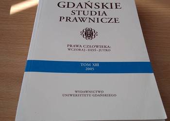 GDAŃSKIE STUDIA PRAWNICZE 13 2005 Prawa Człowieka