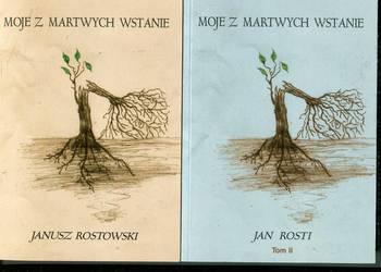 Moje z martwych wstanie T.1-2 Rostowski