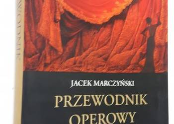 Przewodnik operowy  - Jacek Marczyński