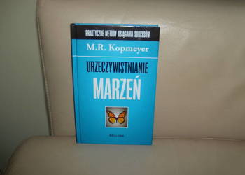 Urzeczywistnianie marzeń M.R. Kopmeyer