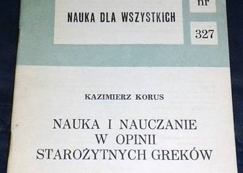 Nauka i nauczanie w opinii starożytnych Greków - Kazimierz Korus