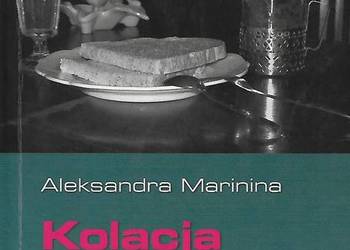 kolacja z zabójcą - A. Marinina.
