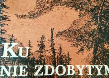 Ku niezdobytym szczytom pierwsze wydanie książki Bródno
