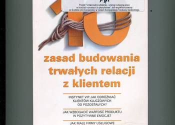 10 zasad budowania trwałych relacji z klientem