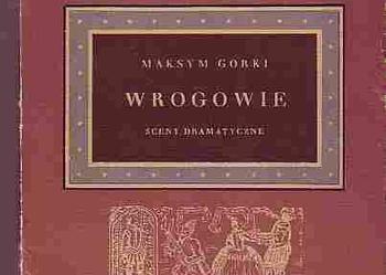 (275) WROGOWIE - SCENY DRAMATYCZNE - M.GORKI