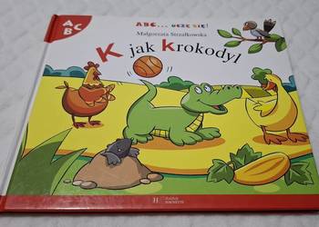 ABC... Uczę się! K jak krokodyl. Strzałkowska, Hachette, 2007 (Książeczki d