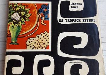 Na tropach sztuki Joanna Guze 1968