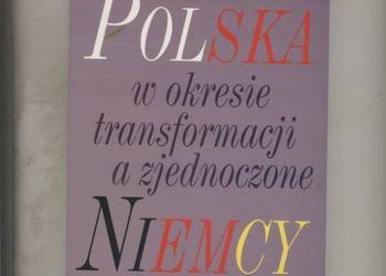 Polska w okresie transformacji a zjednoczone Niemcy