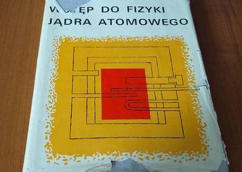 Wstęp do fizyki jądra atomowego Adam Strzałkowski Wstęp do fizyki jądra atomowego Adam Strzałkowski