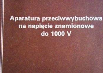 APARATURA PRZECIWWYBUCHOWA NA NAPIĘCIE ZNAMIONOWE DO 1000 V APARATURA PRZECIWWYBUCHOWA NA NAPIĘCIE ZNAMIONOWE DO 1000 V
