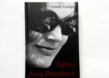 Daniele Georget - Żegnaj, Panie Prezydencie
