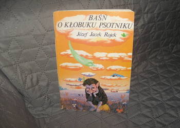 Baśń o Kłobuku Psotniku Józef Jacek Rojek