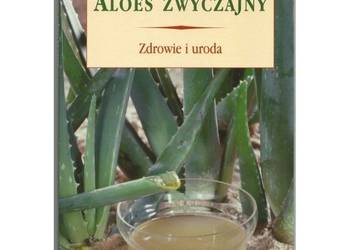 Aloes zwyczajny Zdrowie i uroda