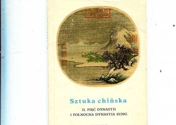 Sztuka chińska II Pięć dynastiii północna dynastia Sung