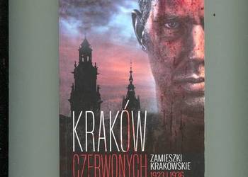Kraków czerwonych Zamieszki krakowskie 1923-1936