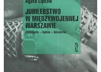 Jubilerstwo w międzywojennej Warszawie. Rzemiosło – ludzie –