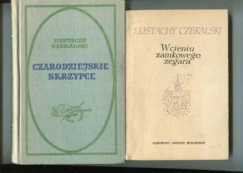Czarodziejskie skrzypce + W cieniu zamkowego zegara - Eustachy Czekalski
