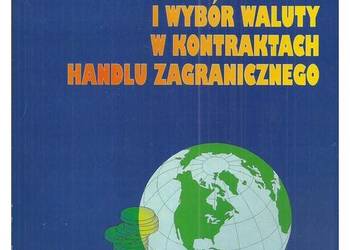 Ryzyko płatności i wybór waluty w kontraktach handlu zagrani