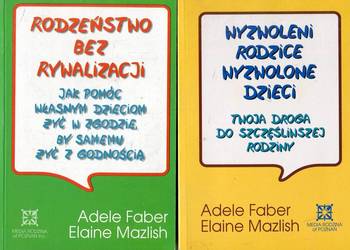 Wyzwoleni rodzice wyzwolone dzieci + Rodzeństwo bez rywali- Faber , Mazlish