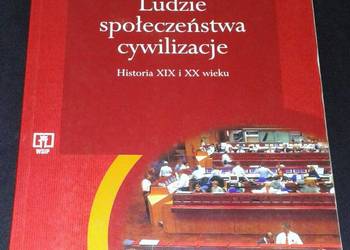 Ludzie społeczeństwa cywilizacje Cz. 3 Historia XIX i XX wieku -Szelągowska