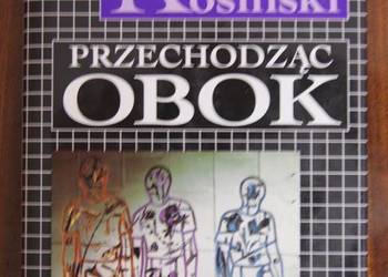 Dzieła zebrane - Jerzy Kosiński - Przechodząc obok