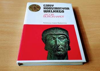 Czasy Konstantyna Wielkiego / Jacob Burckhardt ; tłumaczył Paweł Hertz