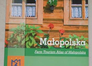 Farm Tourism Atlas of Małopolska. English guide, przewodnik