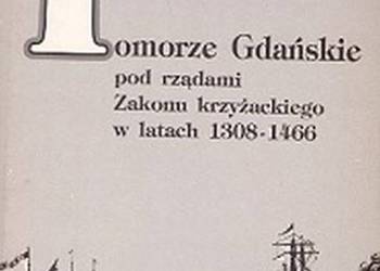 Pomorze Gdańskie pod rządami Zakonu krzyżackieg