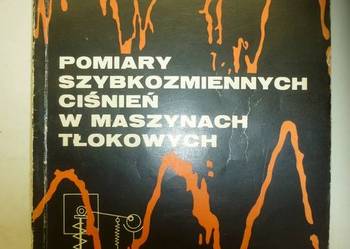 POMIARY SZYBKOZMIENNYCH CIŚNIEŃ W MASZYNACH TŁOKOWYCH