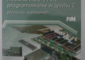 MIKROKONTROLERY AVR PROGRAMOWANIE W JĘZYKU C PRZYKŁADY MIKROKONTROLERY AVR PROGRAMOWANIE W JĘZYKU C PRZYKŁADY