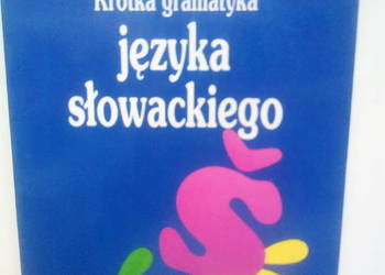 Krótka gramatyka języka słowackiego Krótka gramatyka języka słowackiego
