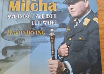 Wojna Milcha: świetność i zmierzch Luftwaffe David Irving