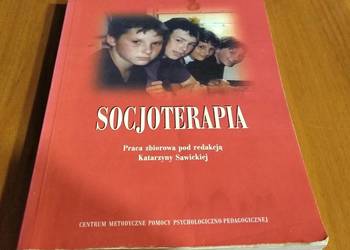 Socjoterapia : praca zbiorowa / pod red. Katarzyny Sawickiej.