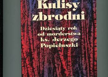 Kulisy zbrodni dziesiąty rok od morderstwa ks.Jerzego