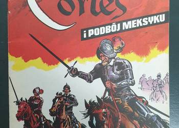 Herman Cortez i Podbój Meksyku - Jerzy Wróblewski - 1988 rok