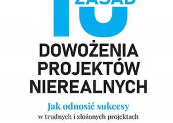 10 zasad dowożenia projektów nierealnych Marcin Dąbrowski