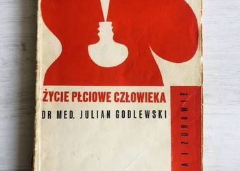 Książka Życie płciowe człowieka  dr med. Julian Godlewski Książka Życie płciowe człowieka  dr med. Julian Godlewski
