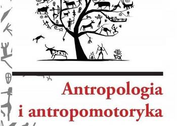 Antropologia i antropomotoryka. Wybór zagadnień