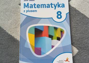 Zbiór zadań „Matematyka z plusem” Klasa 8