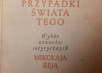 RÓŻNE PRZYPADKI ŚWIATA TEGO WYBÓR UTWORÓW SATYRYCZNYCH REJA