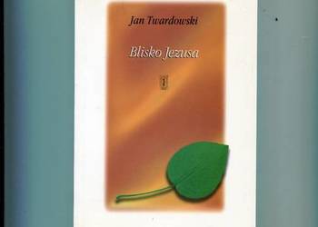 Blisko Jezusa - Jan Twardowski