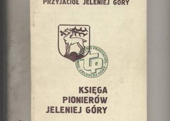 Księga pionierów Jeleniej Góry Księga pionierów Jeleniej Góry
