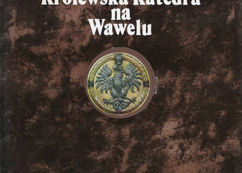 Królewska Katedra na Wawelu.
